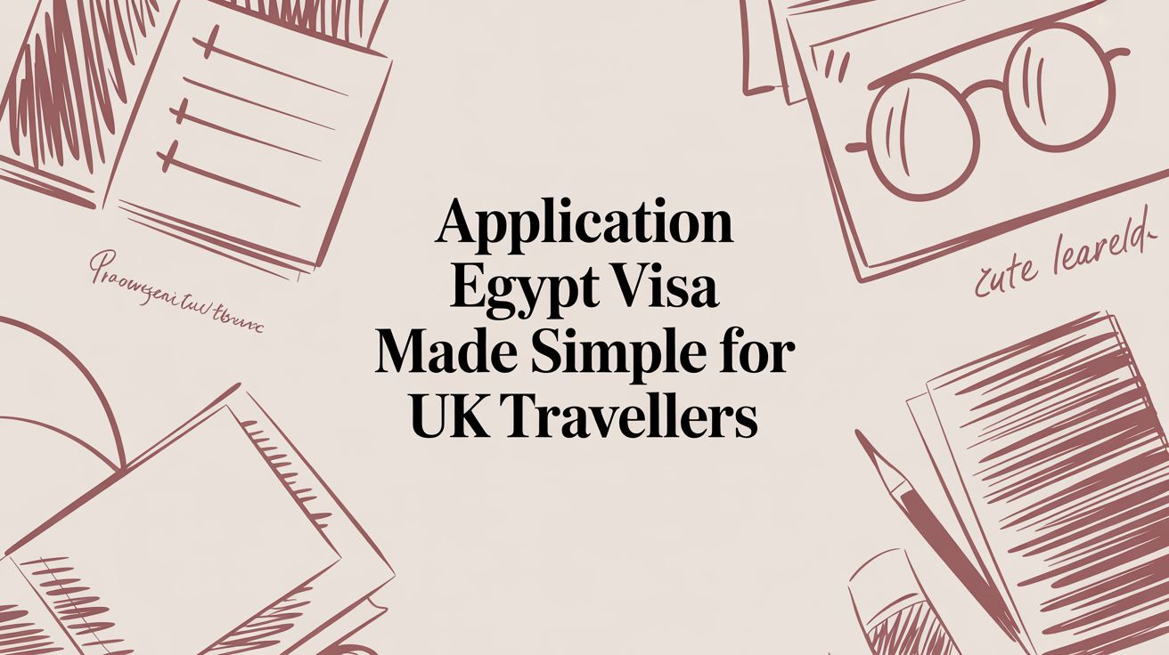 Your Guide to the Application for an Egypt Visa in 2026