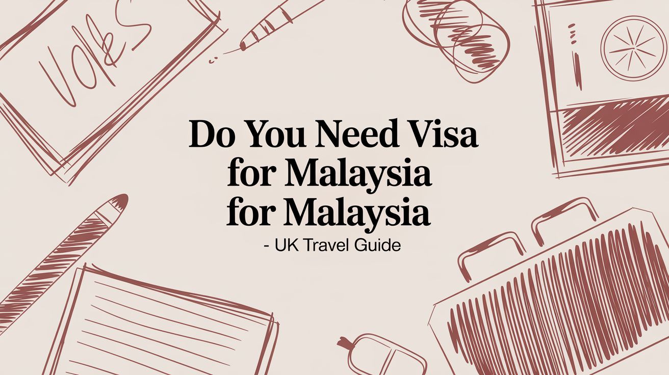 Do You Need a Visa for Malaysia? A 2026 UK Traveller's Guide